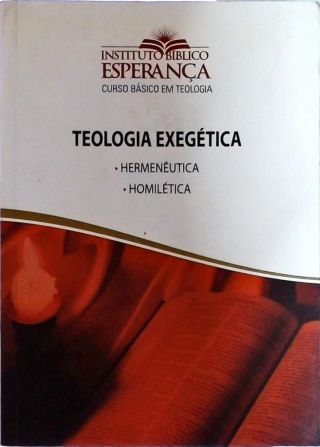 Teologia Exegética - Hermenêutica - Homilética