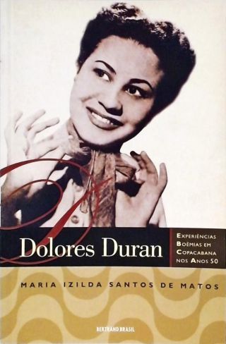 Dolores Duran - Experiências Boêmias Em Copacabana Nos Anos 50