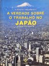 A Verdade Sobre O Trabalho No Japão