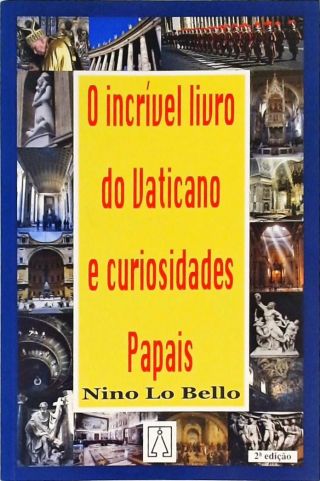 O Incrível Livro Do Vaticano E Curiosidades Papais