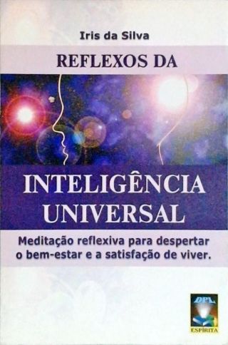 Reflexos Da Inteligência Universal