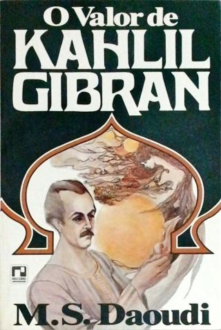 O Valor de Kahlil Gibran 