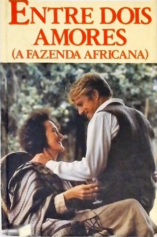 A Fazenda Africana - Entre Dois Amores