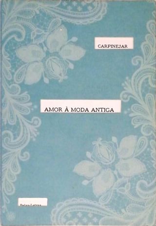 Amor À Moda Antiga