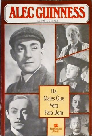 Alec Guinness - Há Males Que Vem Para Bem