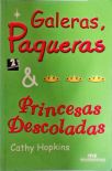 Galeras, Paqueras E Princesas Descoladas