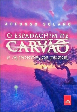 O Espadachim De Carvão E As Pontes De Puzur