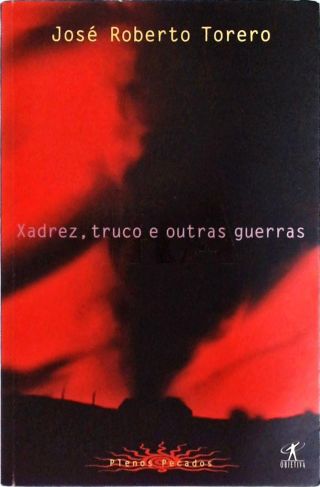 Xadrez, Truco E Outras Guerras