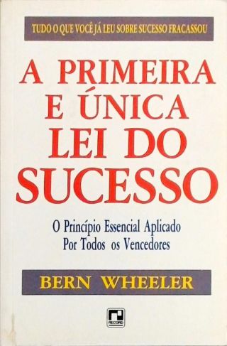 A Primeira E Única Lei Do Sucesso