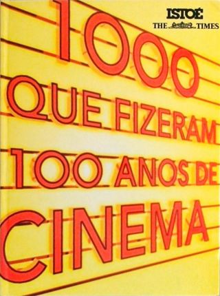 1000 que Fizeram 100 Anos de Cinema