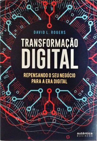 Transformação Digital - repensando o seu negócio para a era digital