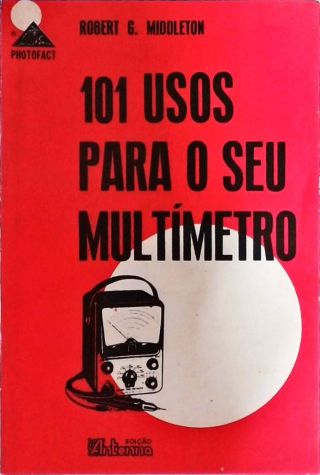 101 Usos Para o Seu Multímetro