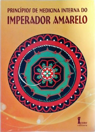 Princípios De Medicina Interna Do Imperador Amarelo