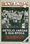 GETÚLIO VARGAS E SUA ÉPOCA