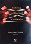 A Reforma Da Previdência Social na América Latina...