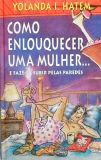 Como Enlouquecer Uma Mulher...