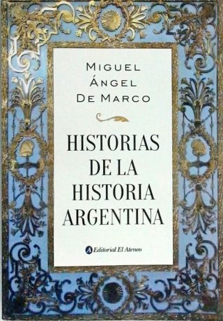 Historias De La Historia Argentina