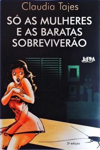 Só As Mulheres E As Baratas Sobreviverão