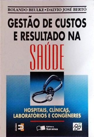 Gestão De Custos E Resultado Na Saúde