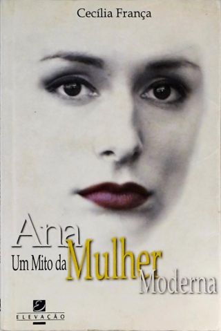 Ana - Um Mito Da Mulher Moderna