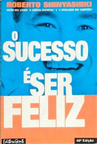 O Sucesso É Ser Feliz