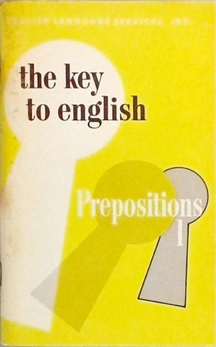 The Key to English: Prepositions 1