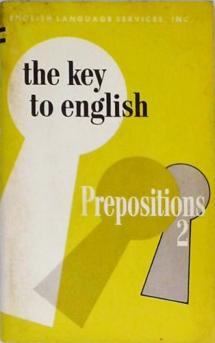 The Key to English - Prepositions 2