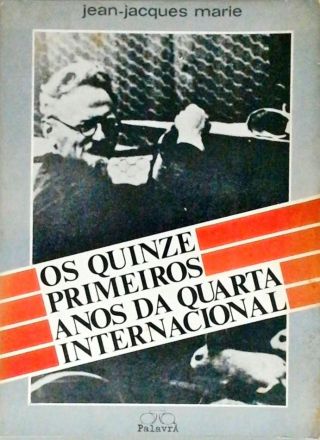 Os Quinze Primeiros Anos Da Quarta Internacional