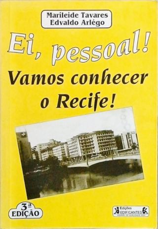 Ei Pessoal! Vamos Conhecer O Recife!