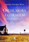 Onde Mora A Coragem