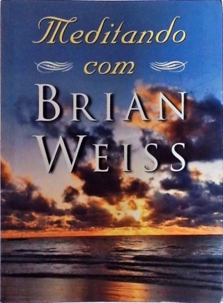 Meditando Com Brian Weiss