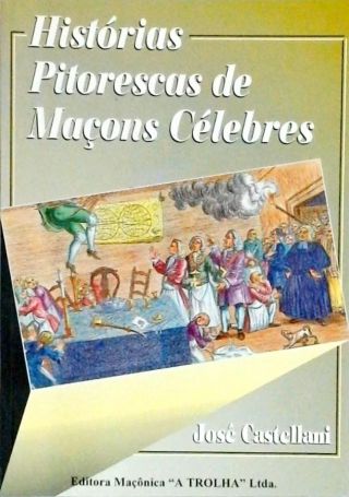 Histórias Pitorescas De Maçons Célebres