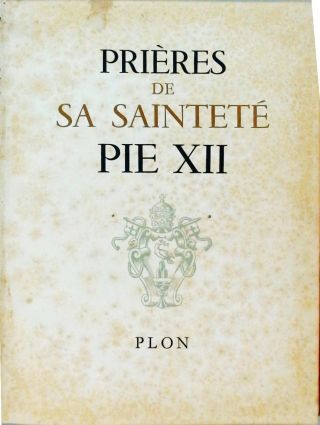 Prières De Sa Sainteté Pie Xii