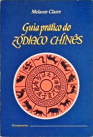 Guia Prático Do Zodíaco Chinês