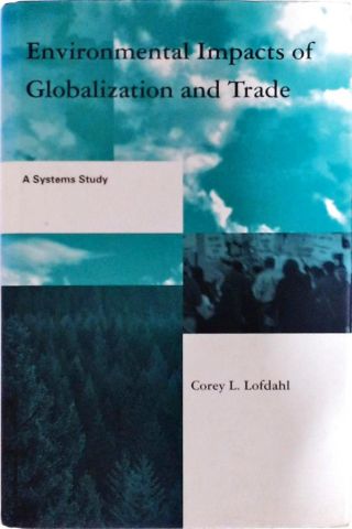 Environmental Impacts Of Globalization And Trade - A Systems Study