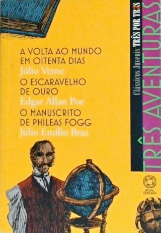 A Volta Ao Mundo Em Oitenta Dias - O Escaravelho De Ouro - O Manuscrito De Phileas Fogg