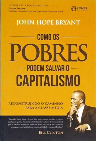 Como Os Pobres Podem Salvar O Capitalismo