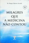 Milagres que a Medicina não Contou