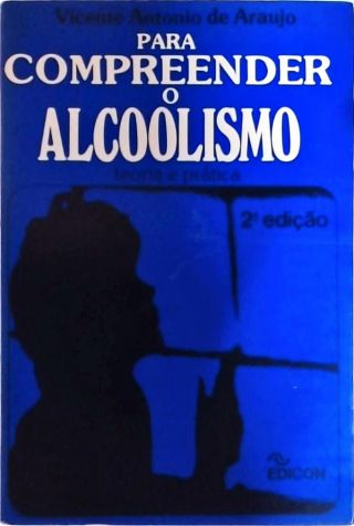 Para Compreender O Alcoolismo