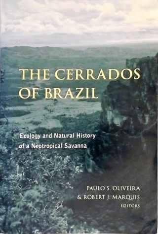 The Cerrados of Brazil - Ecology and Natural History of a Neotropical Savanna