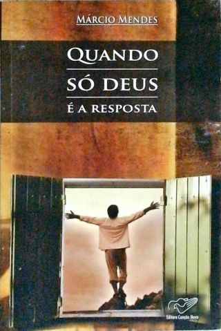 Quando Só Deus É A Resposta