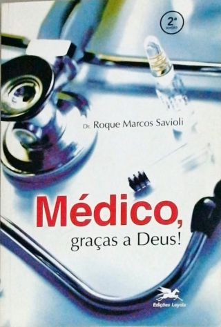 Médico, Graças A Deus!