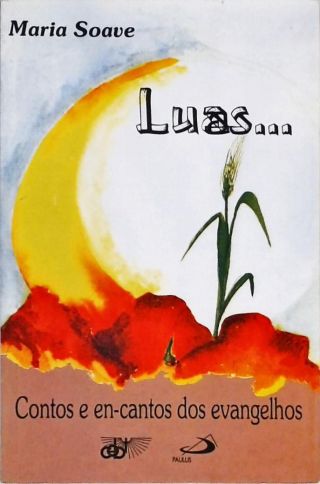 Luas... Contos e Encantos Dos Evangelhos