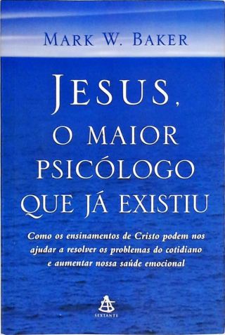 Jesus, O Maior Psicólogo Que Já Existiu