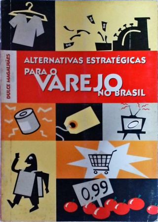 Alternativas Estratégicas Para O Varejo No Brasil