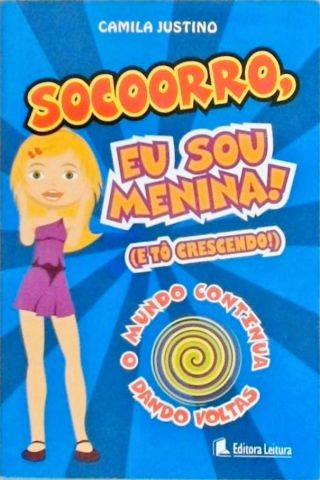 Socorro, Eu Sou Menina! E Tô Crescendo!