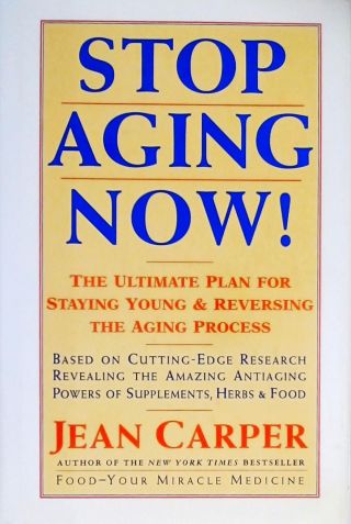 Stop Aging Now!