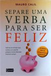 Separe Uma Verba Para Ser Feliz