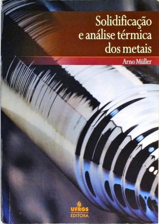 Solidificação E Análise Térmica Dos Metais