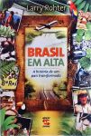 Brasil Em Alta - A Historia De Um Pais Transformado  
